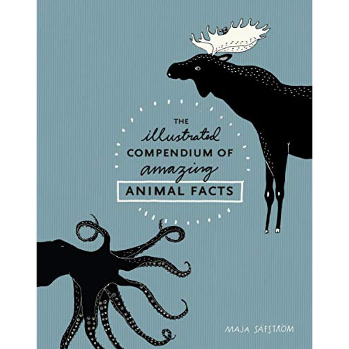 the illustrated compendium of amazing animal facts